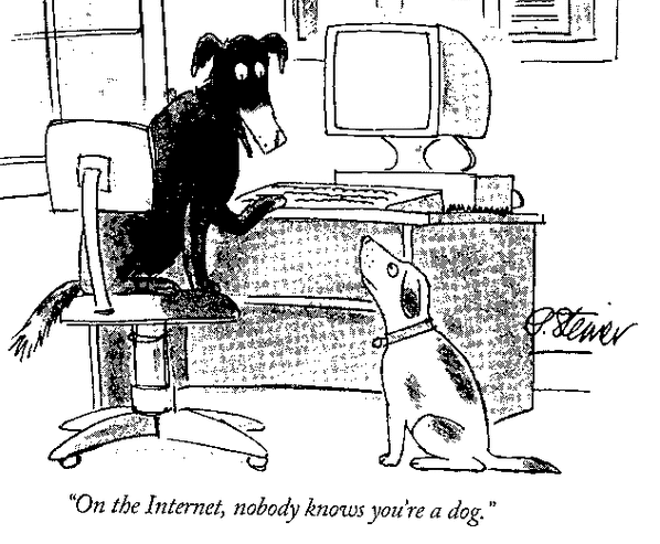 "On the Internet, nobody knows you're a dog"